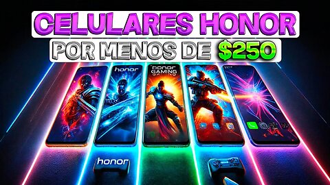 Top 5 Mejores Celulares HONOR por Menos de $250 en 2025💥| ¡Gran Calidad a Bajo Precio!📱