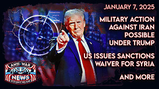 Military Action Against Iran Possible Under Trump, US Issues Sanctions Waiver for Syria, and More