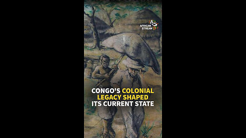 CONGO'S COLONIAL LEGACY SHAPED ITS CURRENT STATE