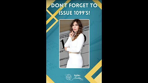 DON'T FORGET to Issue 1099's!