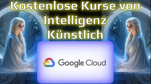 KOSTENLOSE Kurse zur künstlichen Intelligenz von GOOGLE CLOUD. Was ist generative KI?