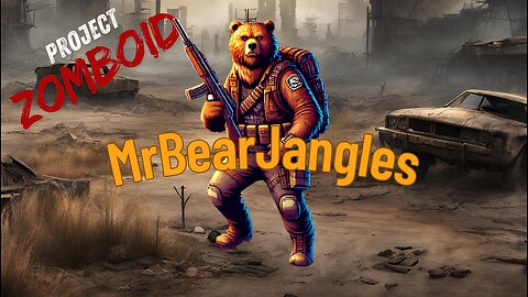 MrBearJangles Streams Project Zomboid