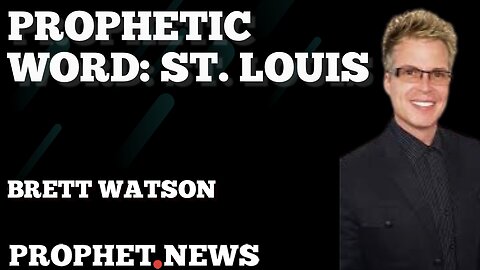 PROPHETIC WORD: ST. LOUIS