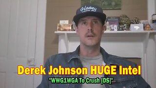 Derek Johnson HUGE Intel Feb 23: "WWG1WGA To Crush [DS]"