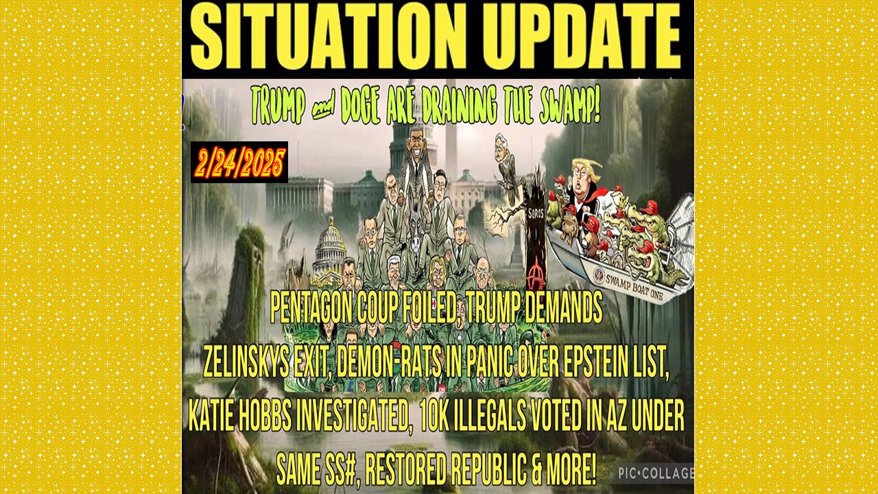 SITUATION UPDATE 2/24/25 - Pentagon Coup Foiled, Zelenskyy Out,Hobbs Investigated,Illegals SS# Fraud