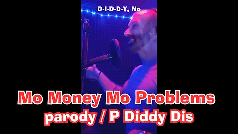 Mo Money Mo Problems (P Diddy Diss / Parody)