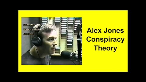 Alex Jones Conspiracy Theory