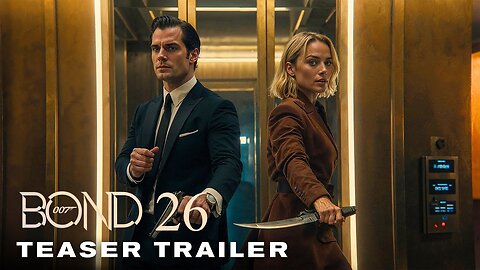 BOND 26 – Trailer "New James Bond Movie" | Henry Cavill, Margot Robbie