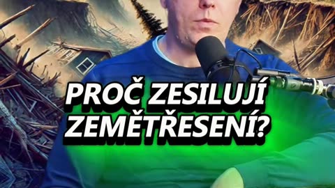 PROČ SE ZESILUJÍ ZEMĚTŘESENÍ