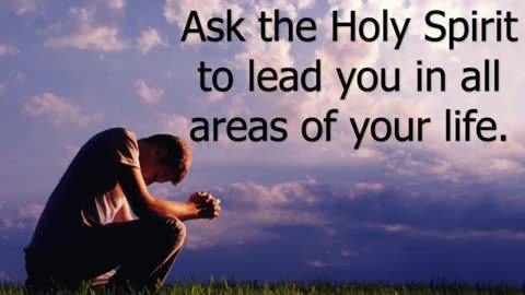 Ask the Lord Spirit to lead you