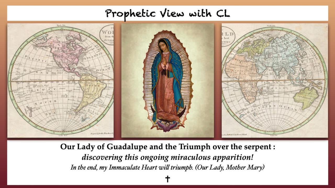 Prophetic View with CL - Our Lady of Guadalupe - A GREAT SIGN for our time!