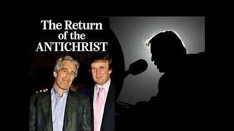 Antichrist 45: The Antichrist Trump Returns to Power!