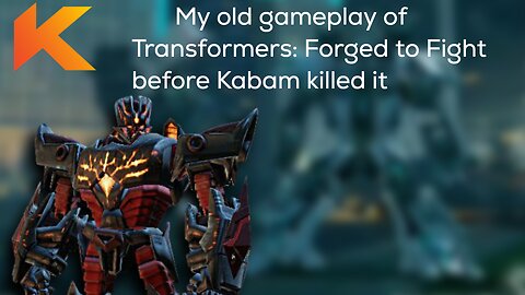 My old videos on Transformers: Forged to fight before Kabam killed the game- Reupload