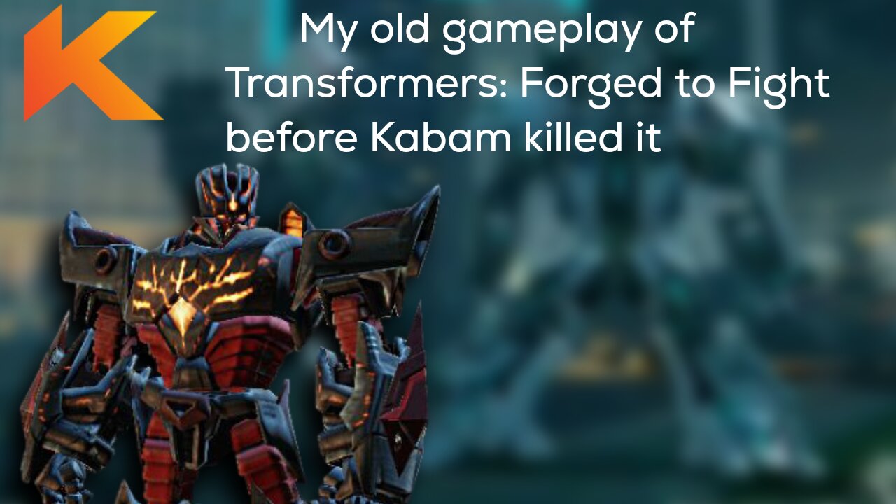 My old videos on Transformers: Forged to fight before Kabam killed the game- Reupload