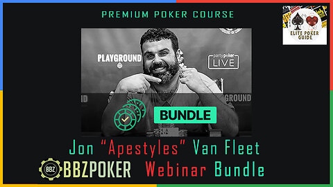BBZ POKER JON APESTYLES VAN FLEET WEBINAR BUNDLE