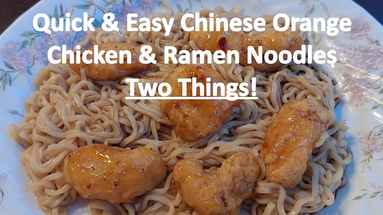 Quick & Easy Chinese Orange Chicken & Ramen Noodles Two Things!