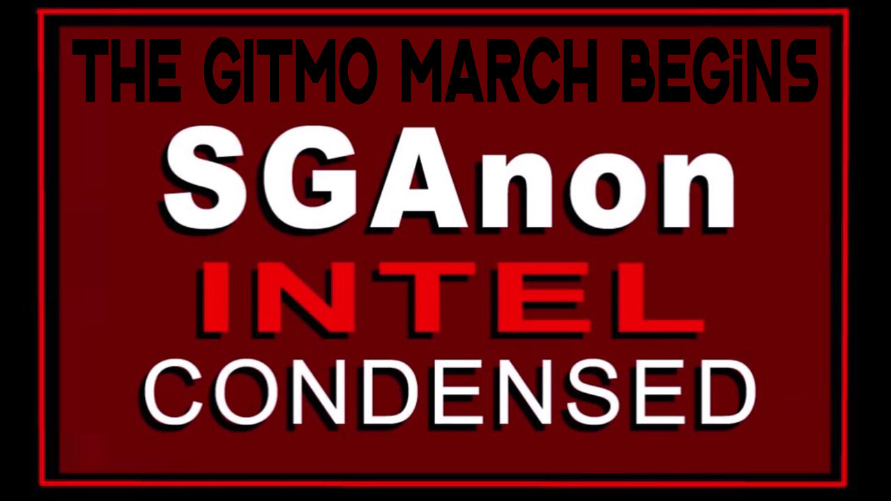 SG Anon INTEL CONDENSED 3.4.25 - The GITMO March Begins