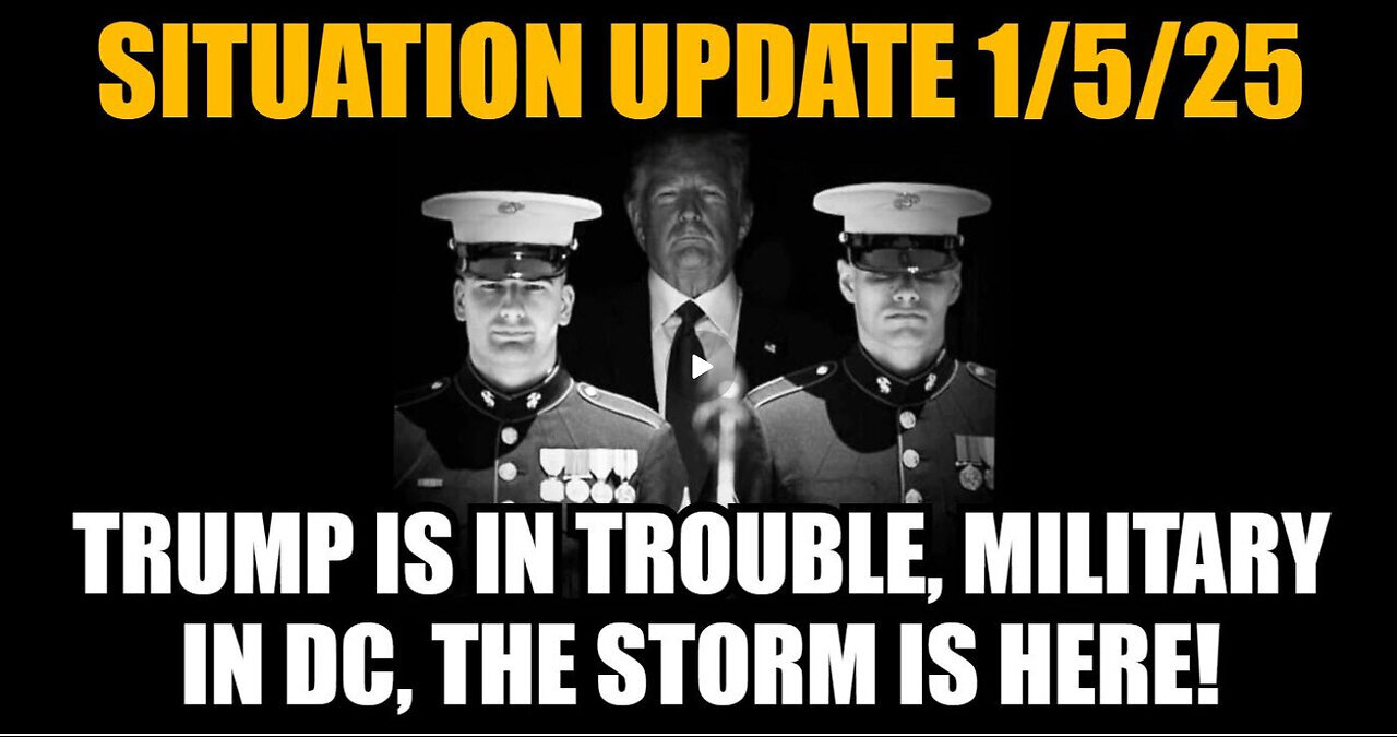 Situation Update 1-5-25 - Trump Is In Trouble, Military In DC, The Storm Is Here!