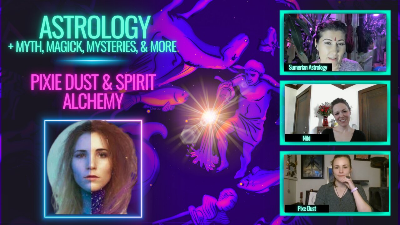🌞Astrology, Myth, Magick, & Mysteries with Pixie Dust & Spirit Alchemy, Abbey Quinn, & Niki Tenn!