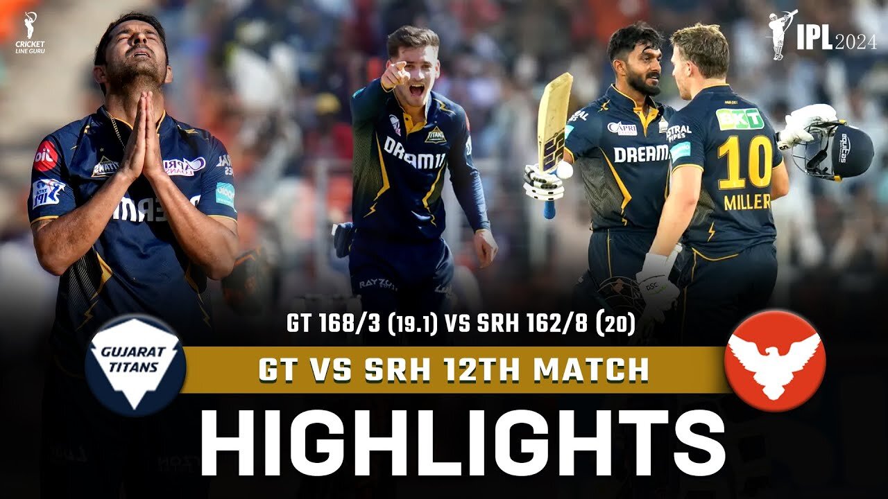 M12: GT vs SRH – Match Highlights