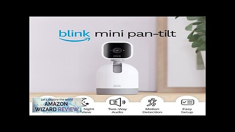 Blink Mini Pan-Tilt Camera Rotating indoor plug-in smart security camera two-way Review