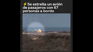 ⚡️Momento en el que un avión se estrella en Kazajistán