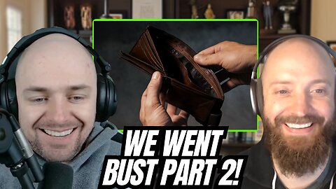 Times We Went Bust Part 2! (Seven Figures Or Bust Ep 67)