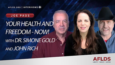 'Your Health and Freedom - NOW!' - Joe Pags with John Rich and Dr. Simone Gold