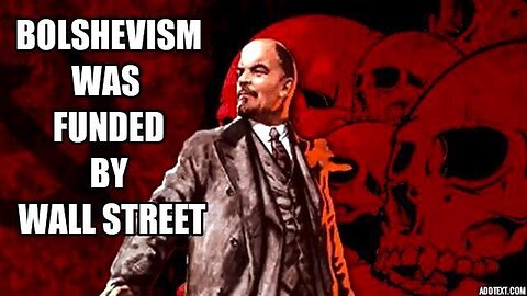 Bolshevism Was Funded by Wall Street