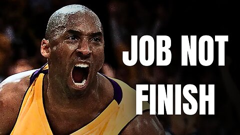 JOB NOT FINISH - Motivational Video