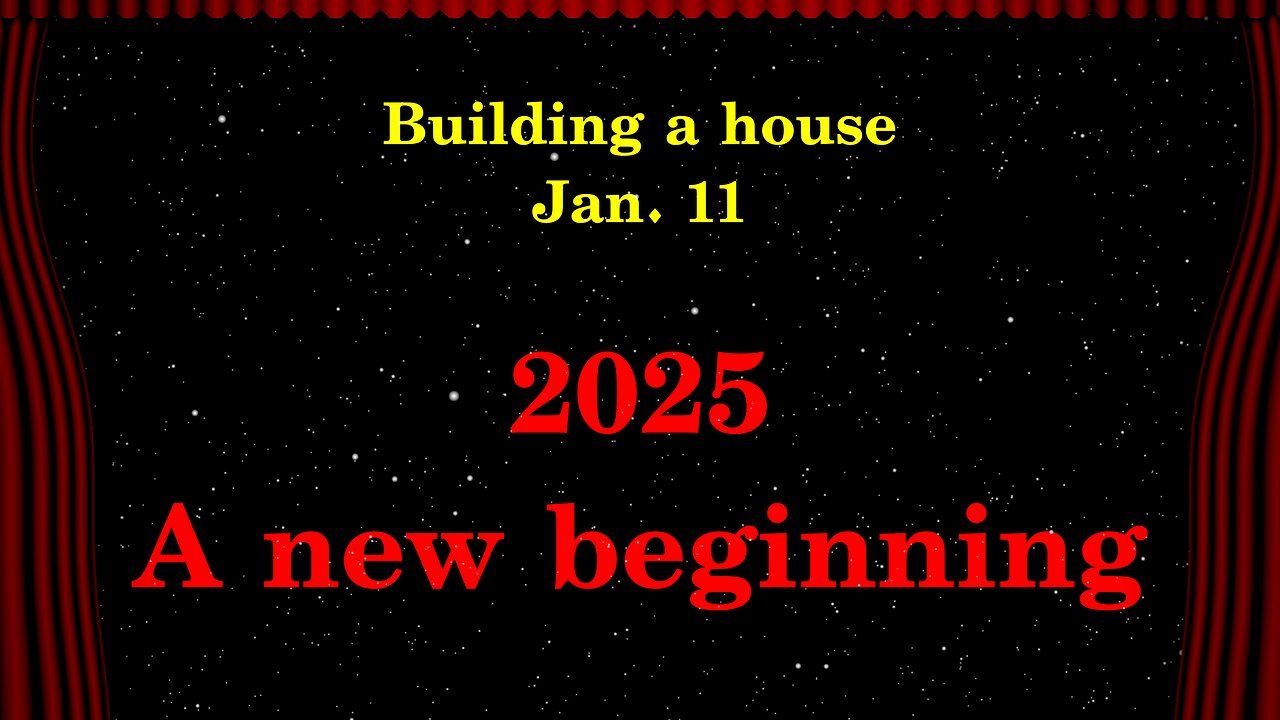 Building a house - 2025 A New Beginning