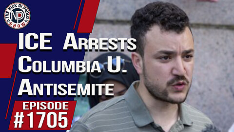 ICE Arrests Columbia U Antisemite | Nick Di Paolo Show #1705