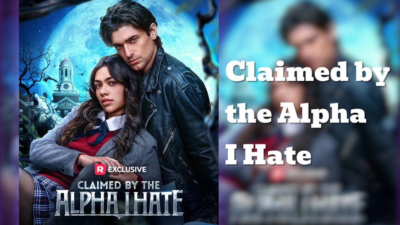 Claimed by the Alpha I Hate - Episode 1