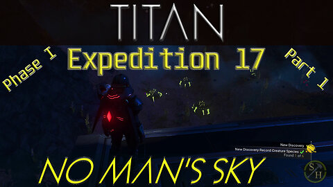 No Man's Sky TITAN – Phase 1 Part 1 (Expedition 17)