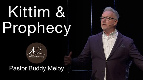 Kittim & Prophecy - Pastor Buddy Meloy