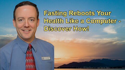 Fasting Reboots Your Health Like a Computer - Discover How! - Alan Goldhamer, D.C.