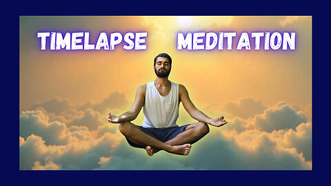 Meditation in the Clouds: A Timelapse Video for 1 Hour