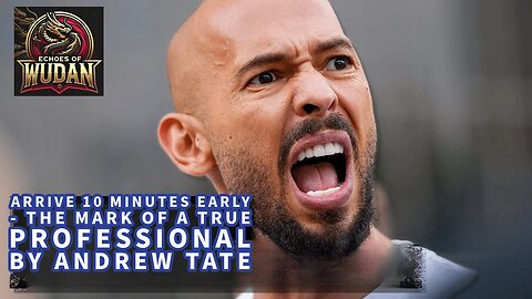 ⏰ Arrive 10 Minutes Early - The Mark of a True Professional by Andrew Tate ⏰