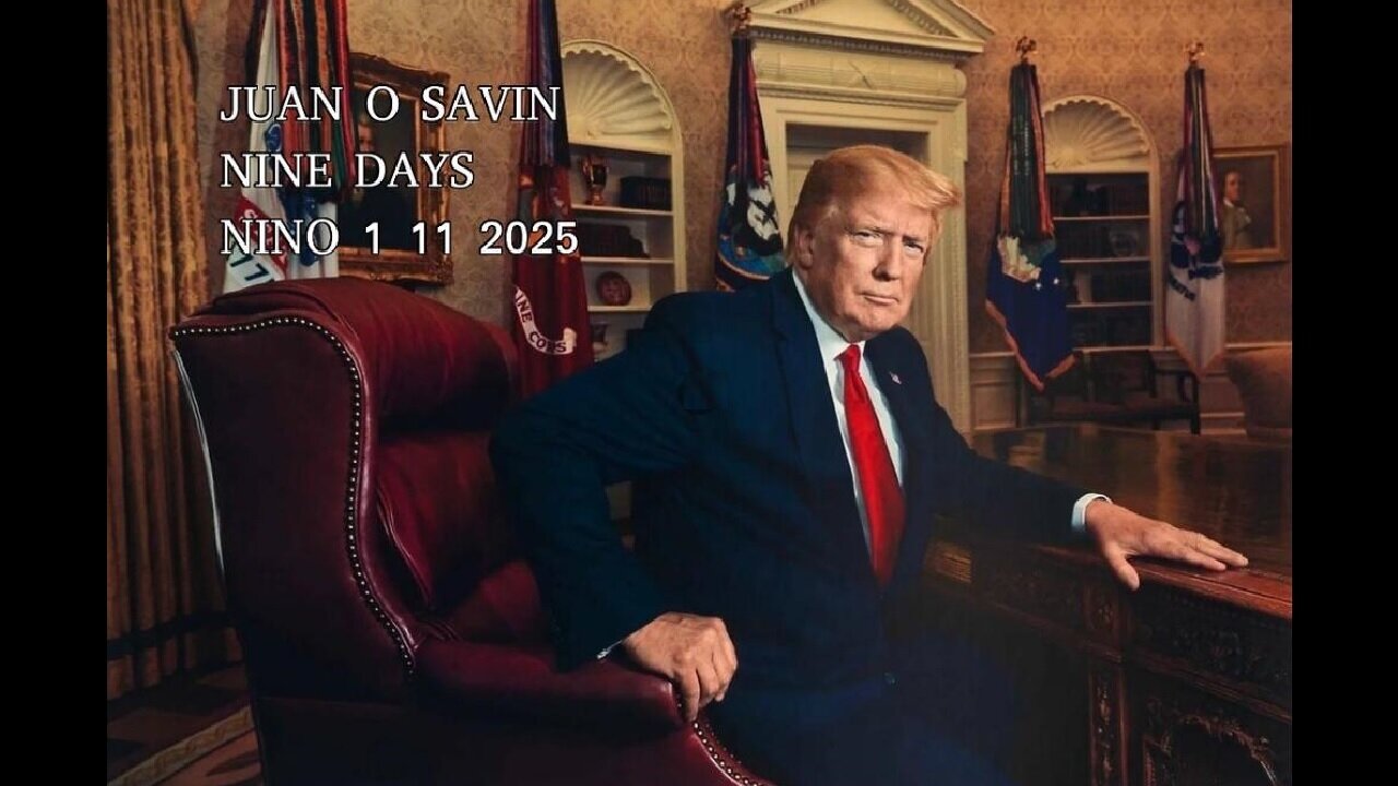 (1/11/2025)Juan O Savin: THE NEXT 9 DAYS ~ with NINO