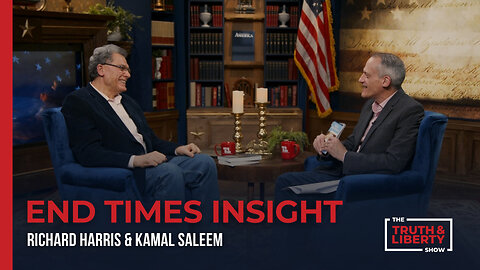 End Times Insight with Kamal Saleem on The Truth & Liberty Show