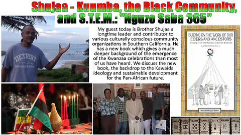 Brother Shujaa - Kuumba, the Black Community, and S.T.E.M.: "Nguzo Saba 365"