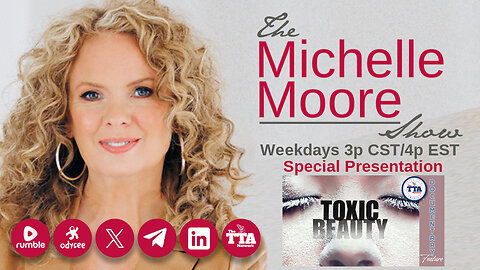 (Wed, Jan 22 @ 3p CST/4p EST) 'Toxic Beauty' Special Documentary: The Michelle Moore Show (Jan 22, 2025)