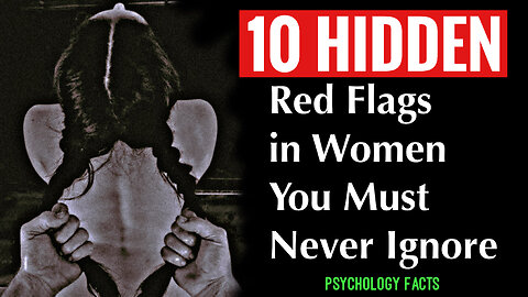 10 HIDDEN Red Flags in Women You Must Never Ignore | Psychology Facts | Viral video