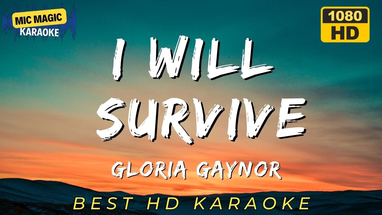 I WILL SURVIVE - GLORIA GAYNOR - BEST HD KARAOKE