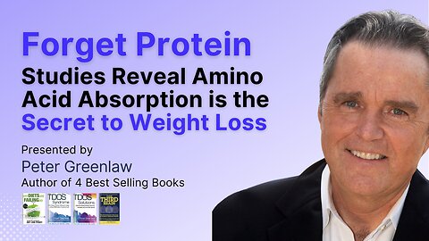 Forget Protein: Studies Reveal Amino Acid Absorption is the Secret to Weight Loss | Peter Greenlaw