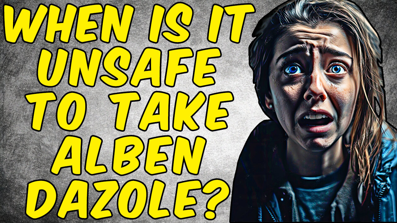 When Is It Unsafe For A Person To Take ALBENDAZOLE?