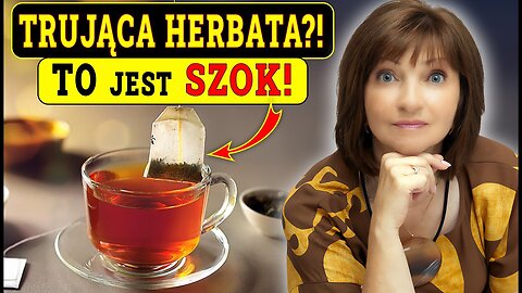 Czy Twoja Herbata Cię Truje? Szokująca Prawda!