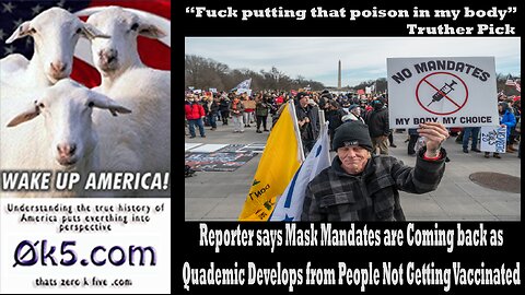 Reporter says Mask Mandates are Coming back as Quademic Developes from People Not Getting Vaccinated