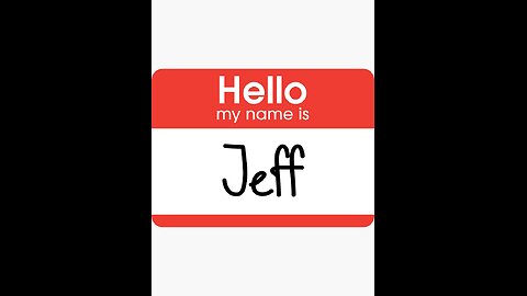 Hi My Name is Jeff