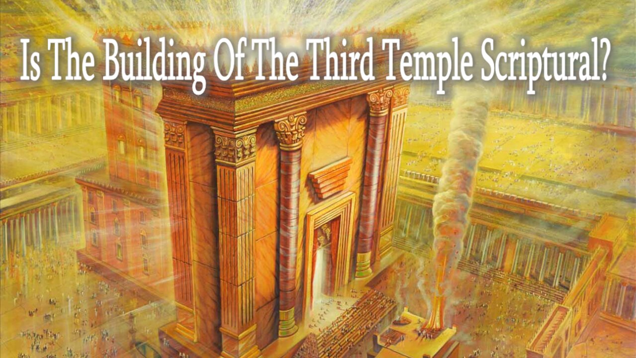 Is The Building Of The Third Temple Scriptural - John 3:16 C.M. Thursday LIVE Stream 1/23/22025